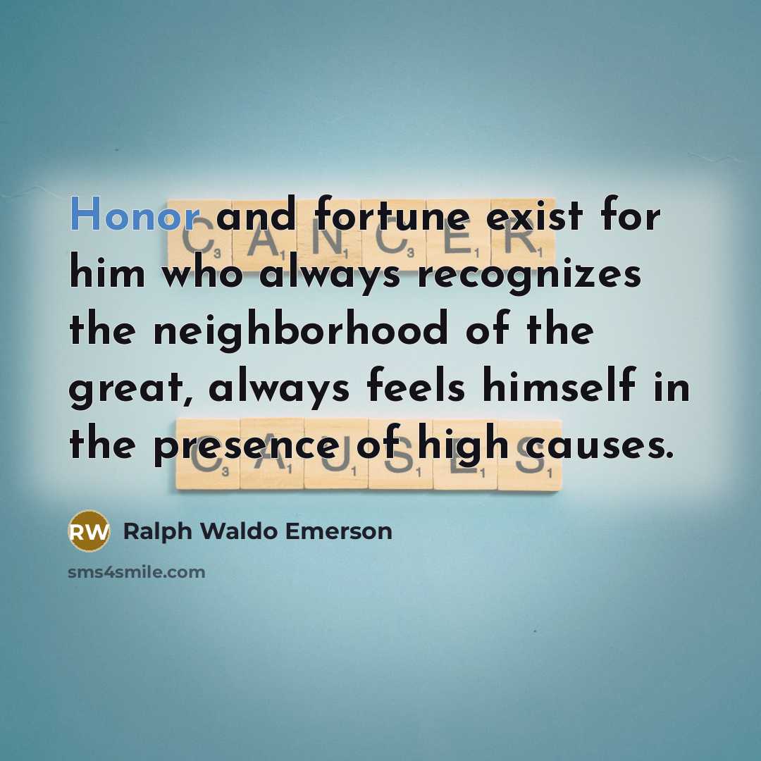 “Honor and fortune exist for him who always recognizes the…” quote by Ralph Waldo Emerson