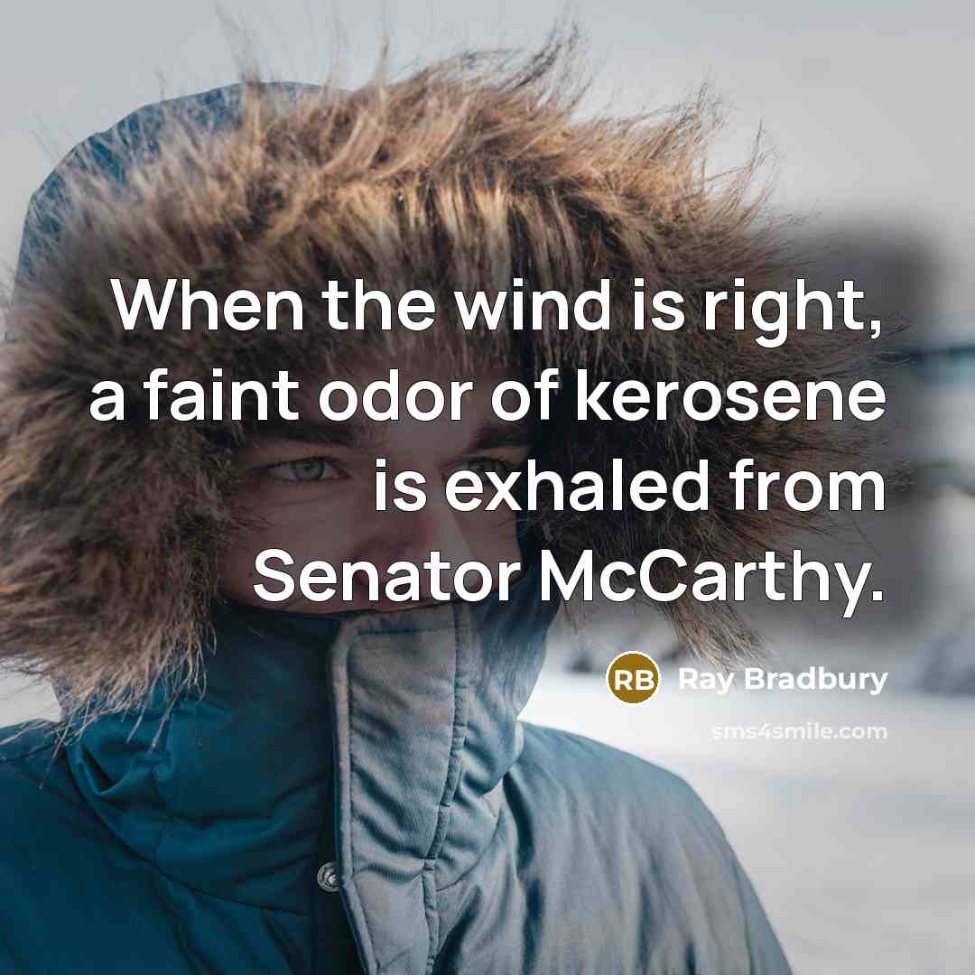 “When the wind is right, a faint odor of kerosene…” quote by Ray Bradbury