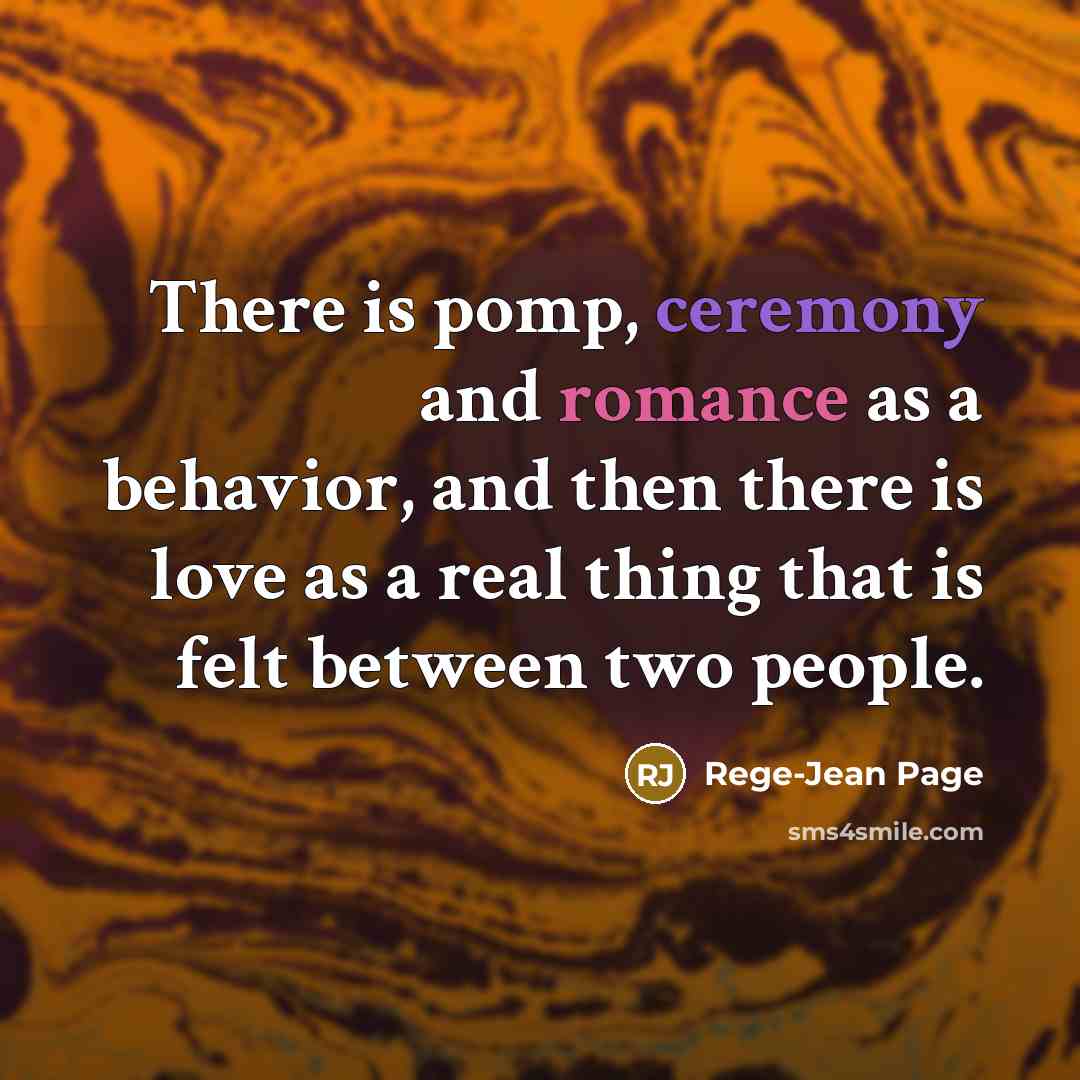 “There is pomp, ceremony and romance as a behavior, and…” quote by Rege-Jean Page