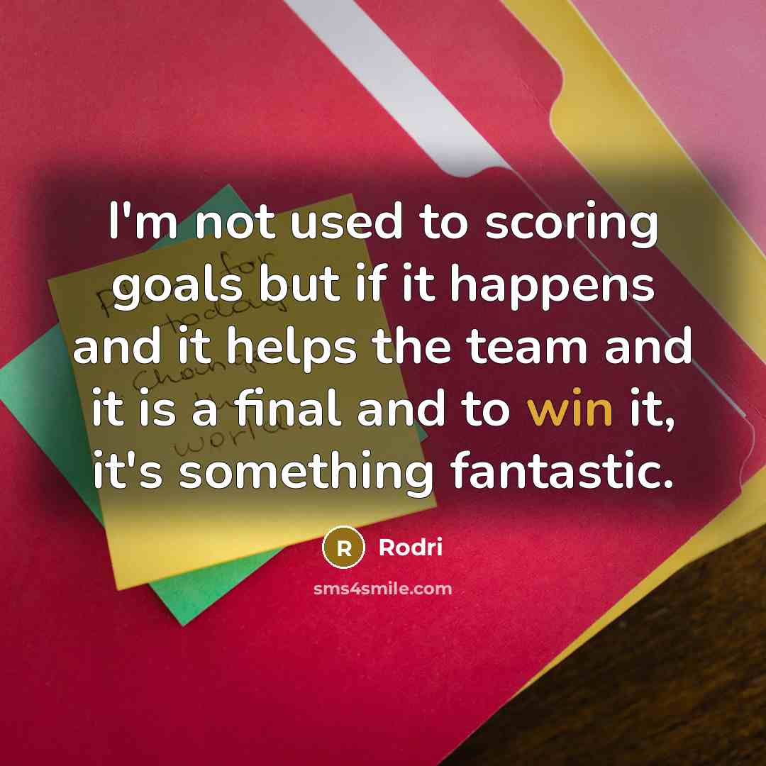 “I'm not used to scoring goals but if it happens…” quote by Rodri