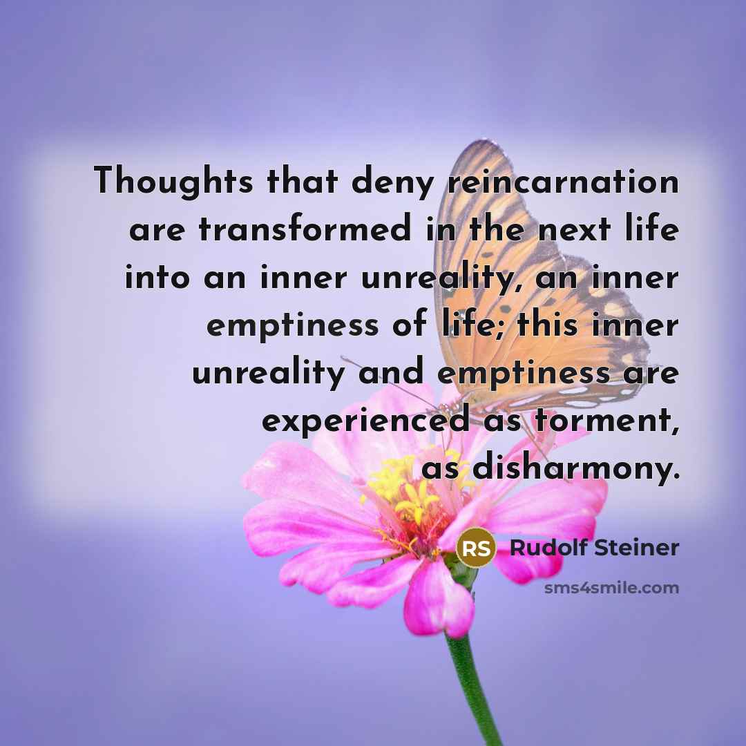 “Thoughts that deny reincarnation are transformed in the next life…” quote by Rudolf Steiner