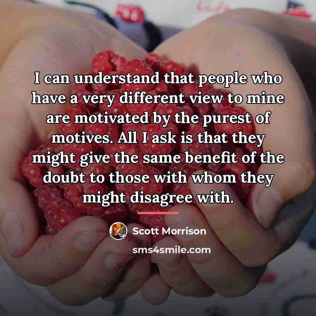 “I can understand that people who have a very different…” quote by Scott Morrison