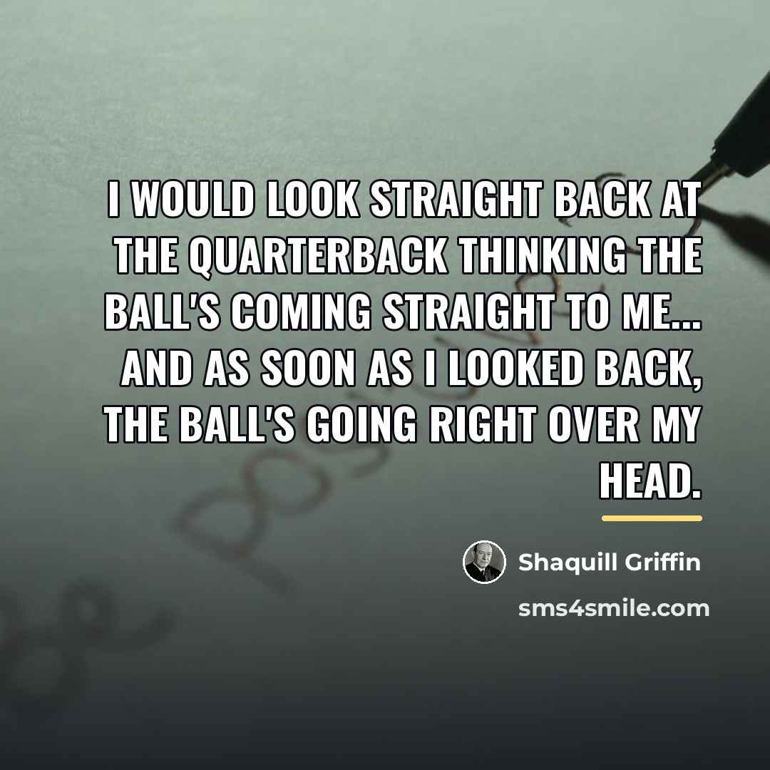 “I would look straight back at the quarterback thinking the…” quote by Shaquill Griffin