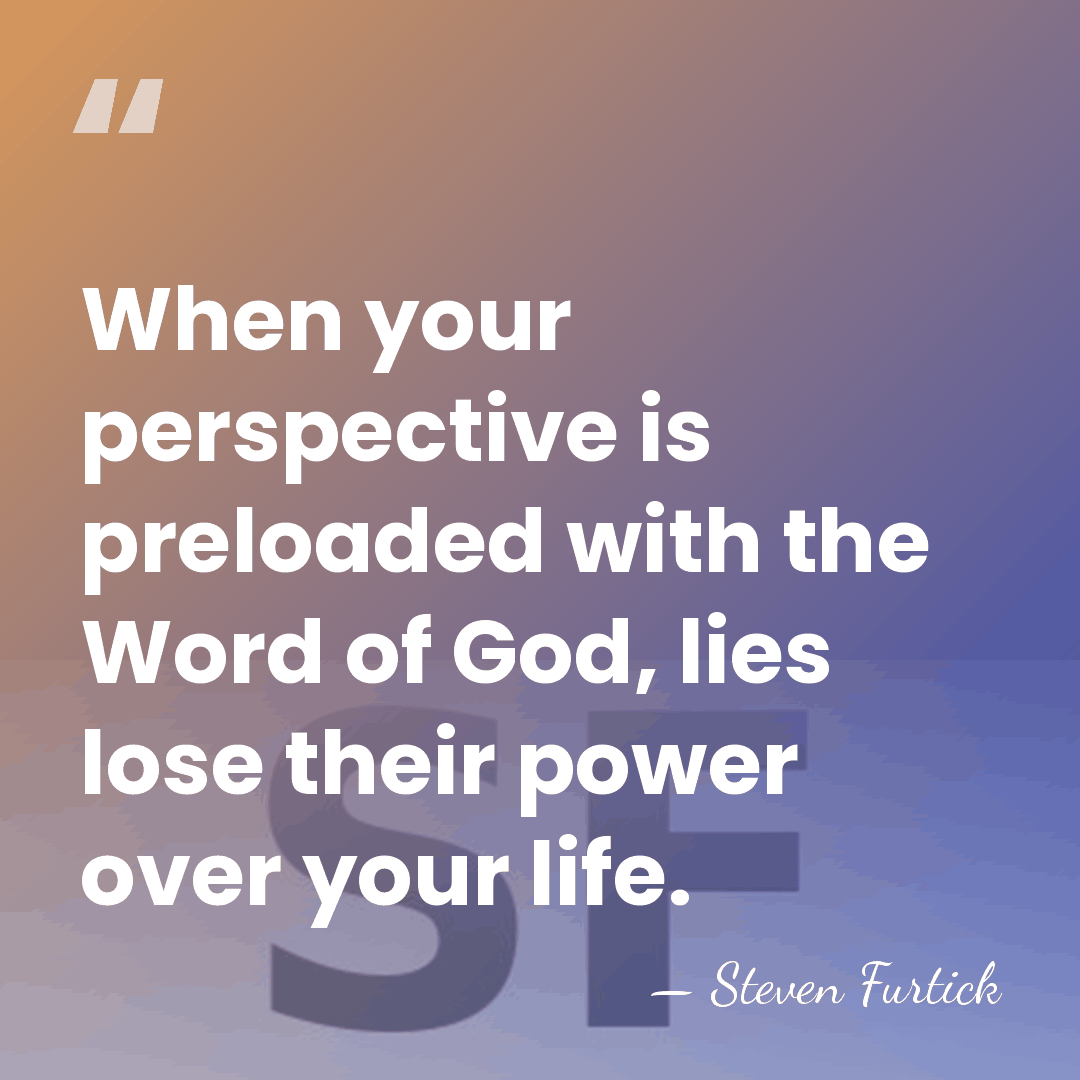 When your perspective is preloaded with the Word of God, lies lose&hellip; - Steven Furtick