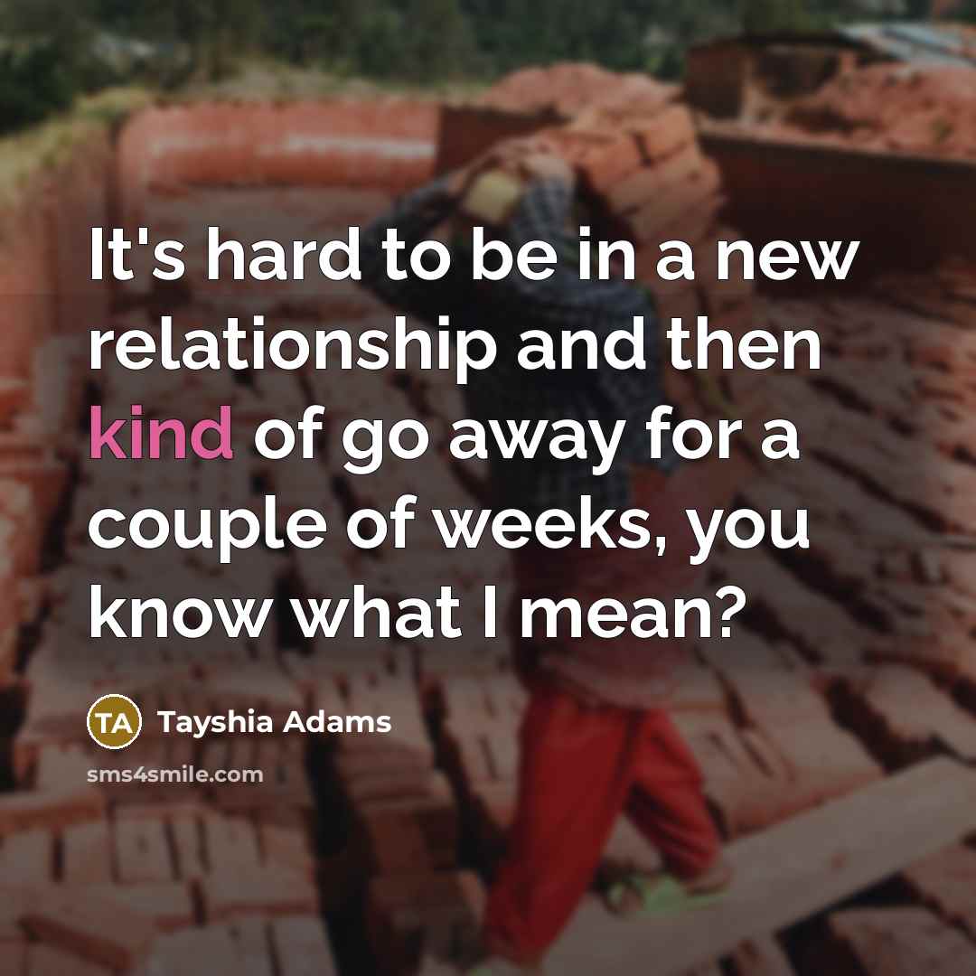 “It's hard to be in a new relationship and then…” quote by Tayshia Adams