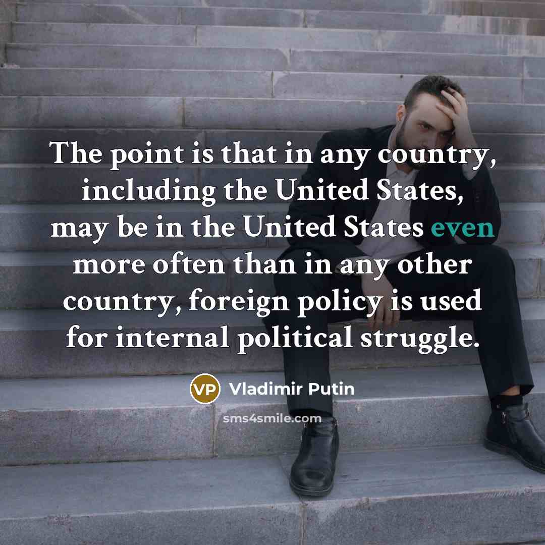 “The point is that in any country, including the United…” quote by Vladimir Putin