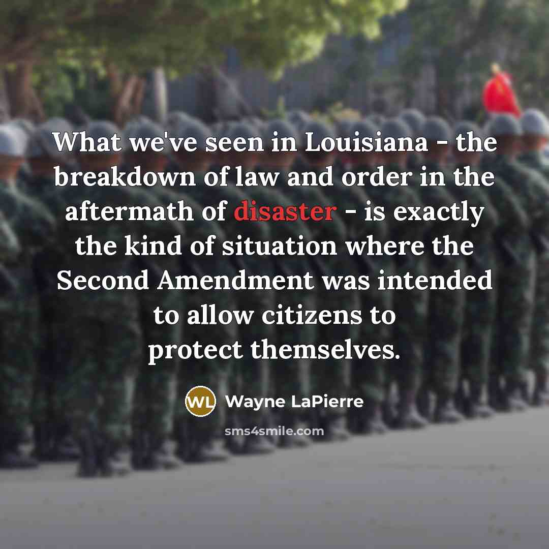 “What we've seen in Louisiana - the breakdown of law…” quote by Wayne LaPierre