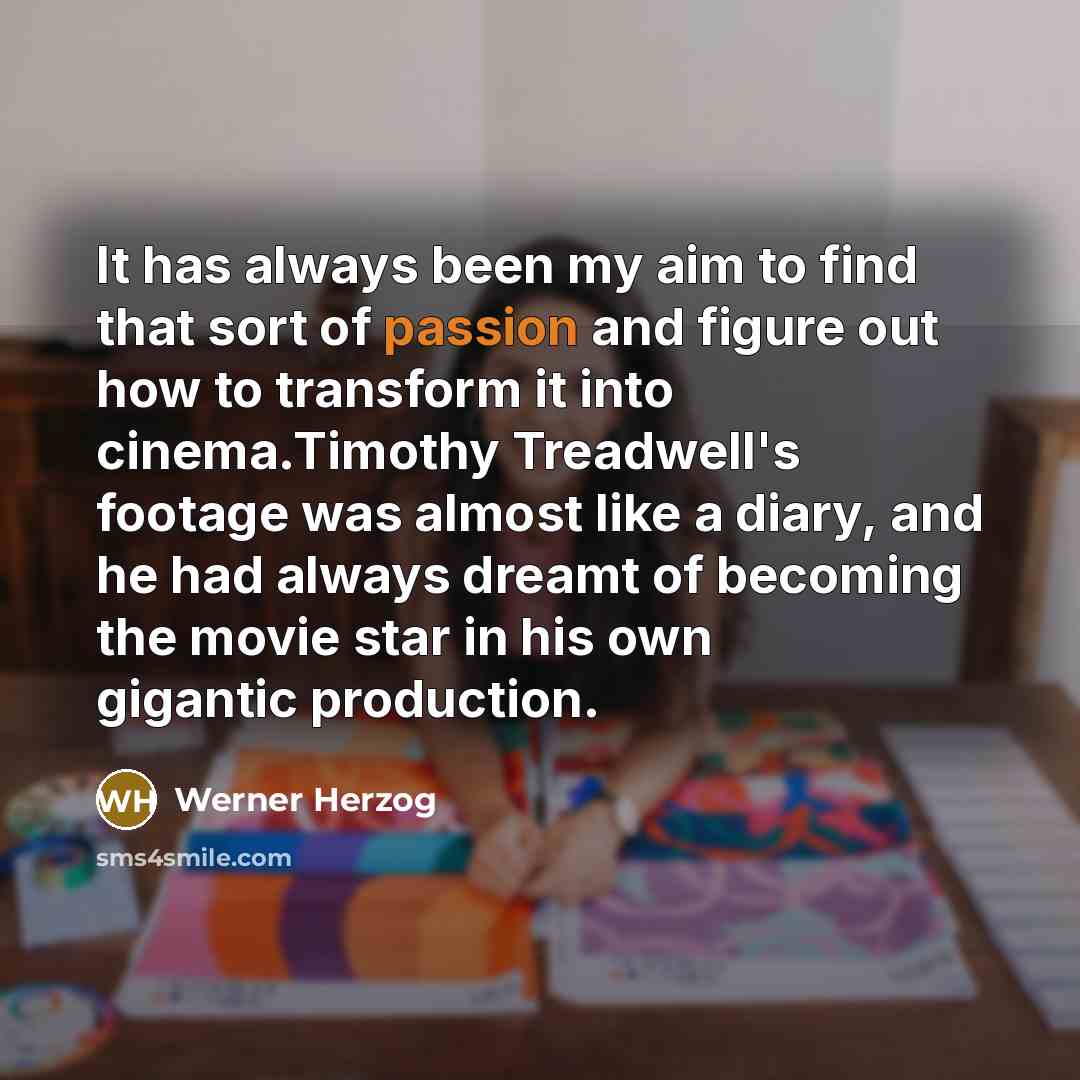 “It has always been my aim to find that sort…” quote by Werner Herzog