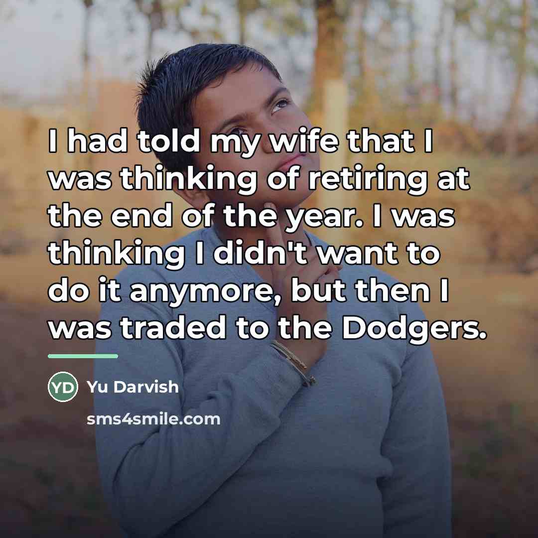 “I had told my wife that I was thinking of…” quote by Yu Darvish