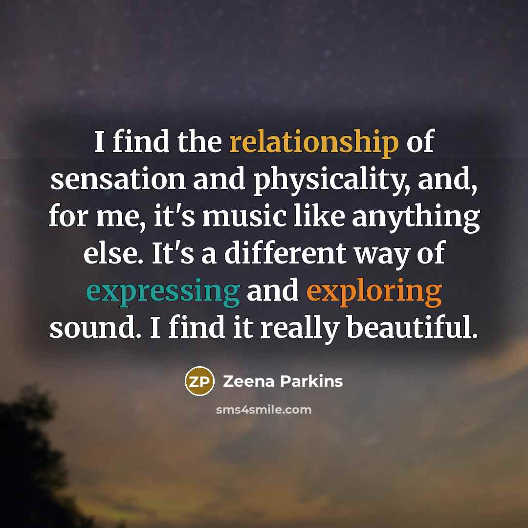“I find the relationship of sensation and physicality, and, for…” quote by Zeena Parkins