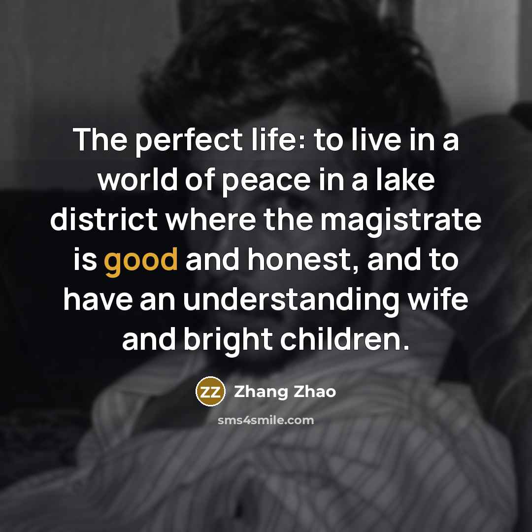 “The perfect life: to live in a world of peace…” quote by Zhang Zhao