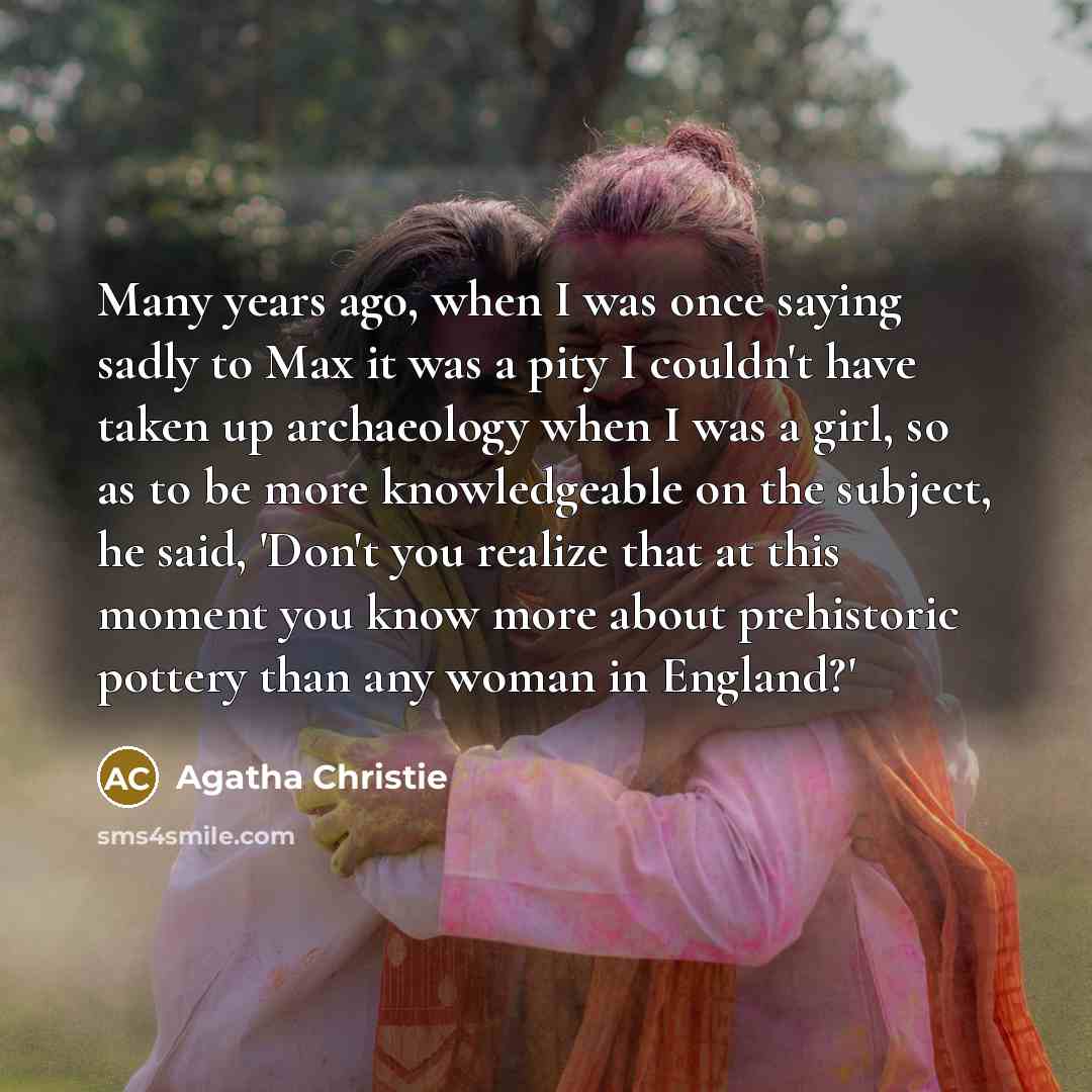 “Many years ago, when I was once saying sadly to…” quote by Agatha Christie