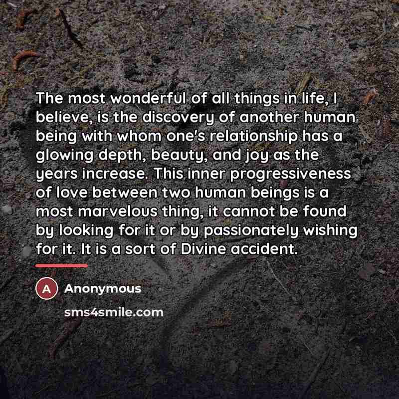 “The most wonderful of all things in life, I believe,…” quote by Anonymous