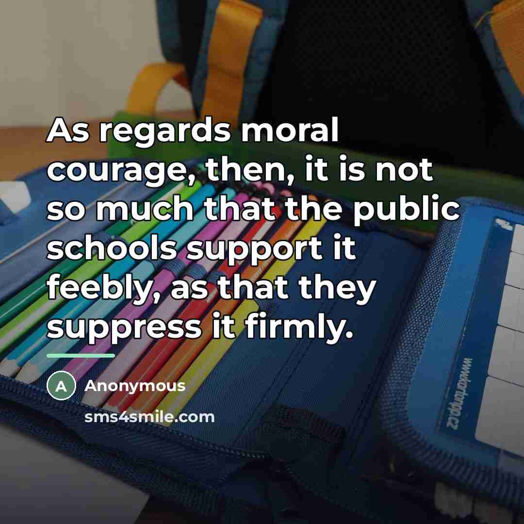 “As regards moral courage, then, it is not so much…” quote by Anonymous
