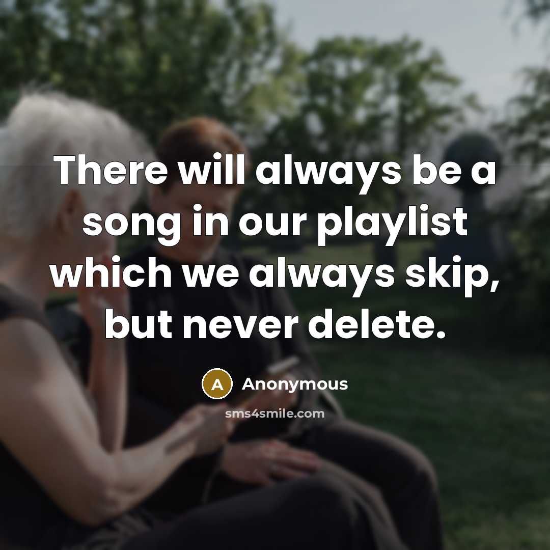 “There will always be a song in our playlist which…” quote by Anonymous