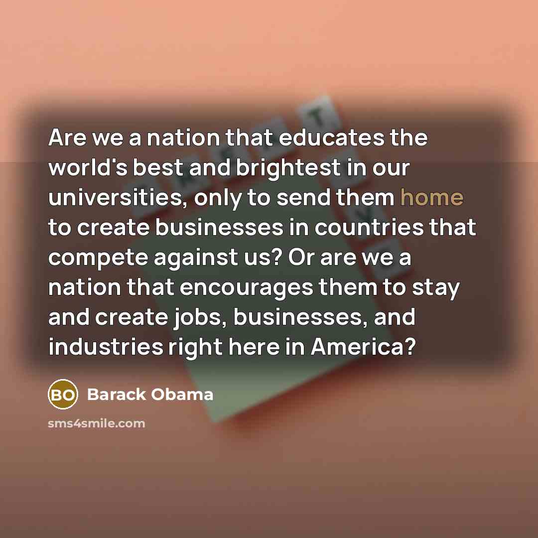 “Are we a nation that educates the world's best and…” quote by Barack Obama