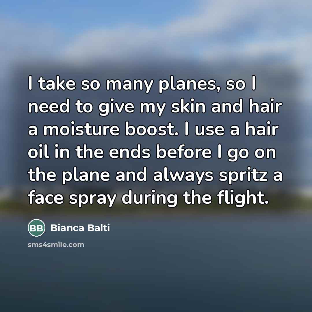 “I take so many planes, so I need to give…” quote by Bianca Balti