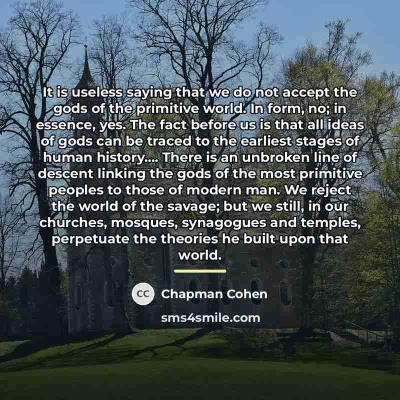 “It is useless saying that we do not accept the…” quote by Chapman Cohen