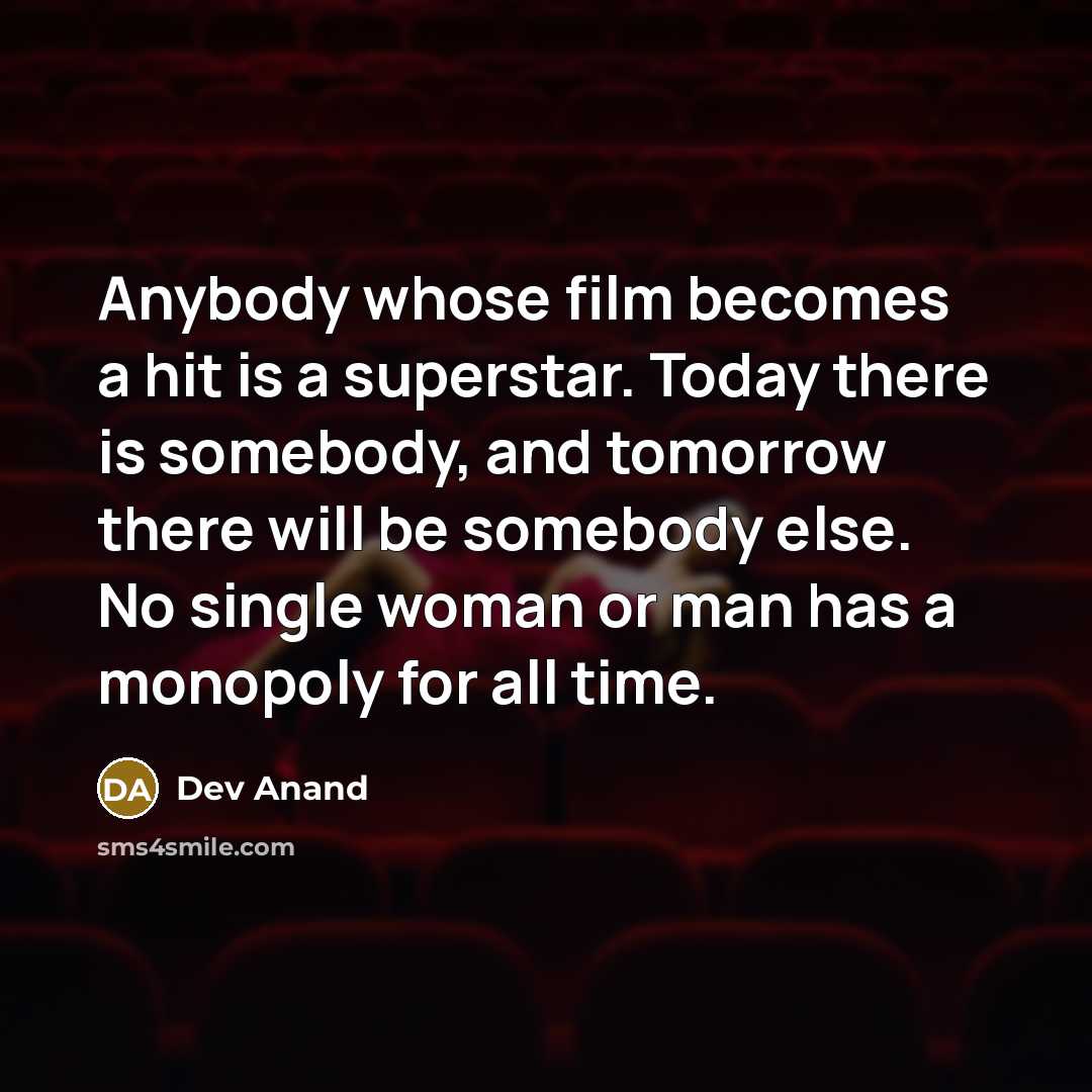 “Anybody whose film becomes a hit is a superstar. Today…” quote by Dev Anand