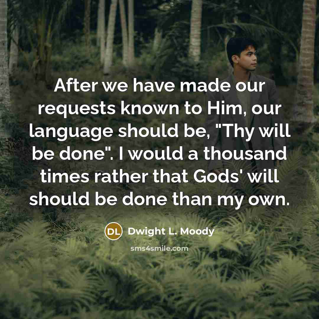 “After we have made our requests known to Him, our…” quote by Dwight L. Moody