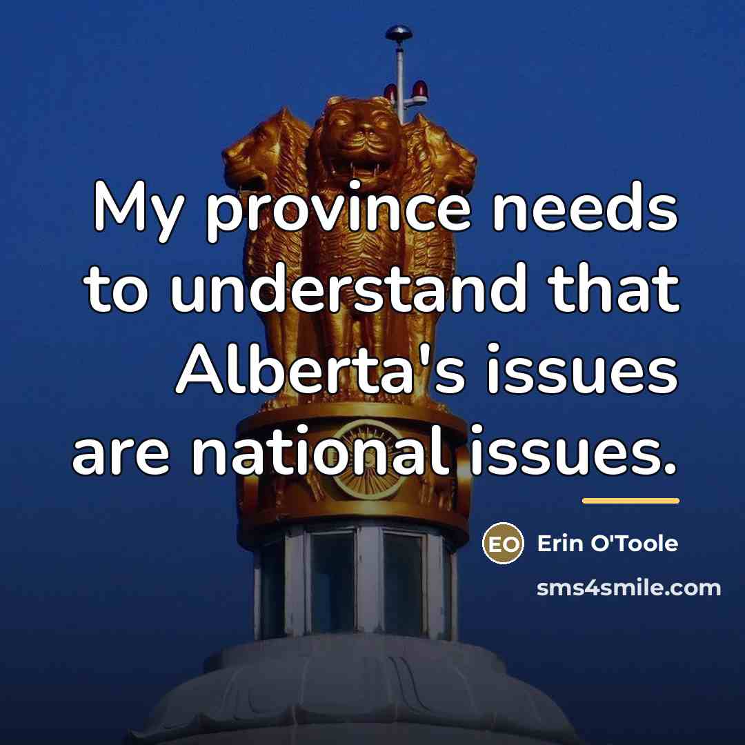 “My province needs to understand that Alberta's issues are national…” quote by Erin O'Toole