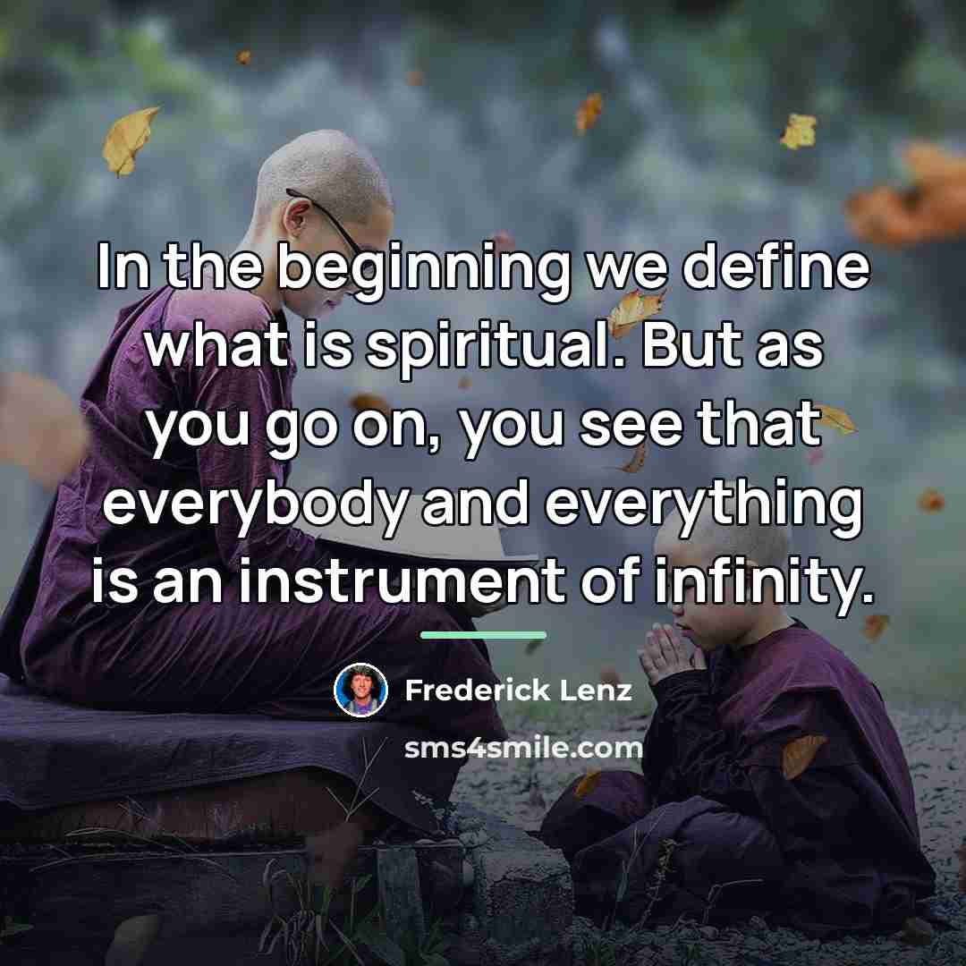 “In the beginning we define what is spiritual. But as…” quote by Frederick Lenz