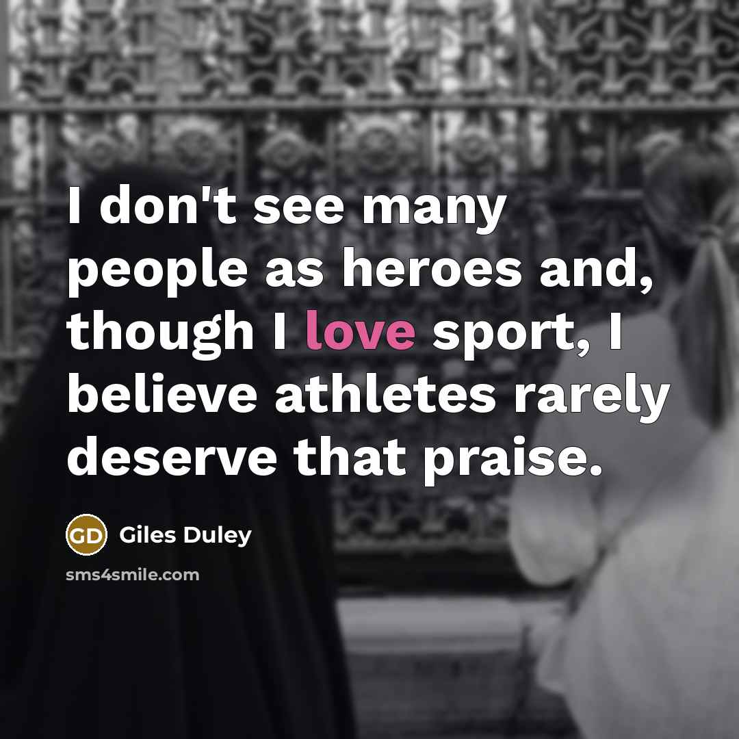 “I don't see many people as heroes and, though I…” quote by Giles Duley