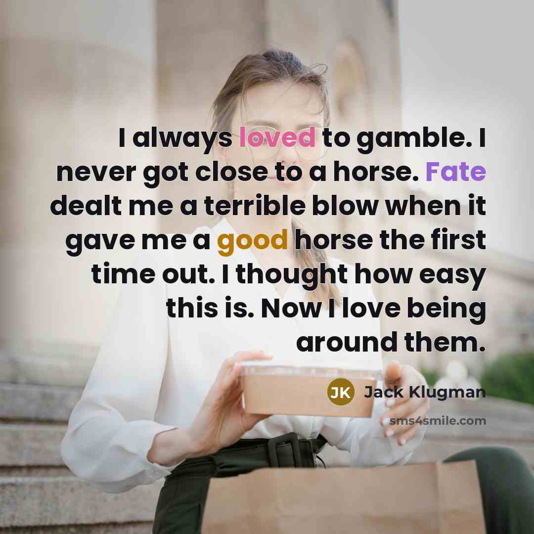 “I always loved to gamble. I never got close to…” quote by Jack Klugman