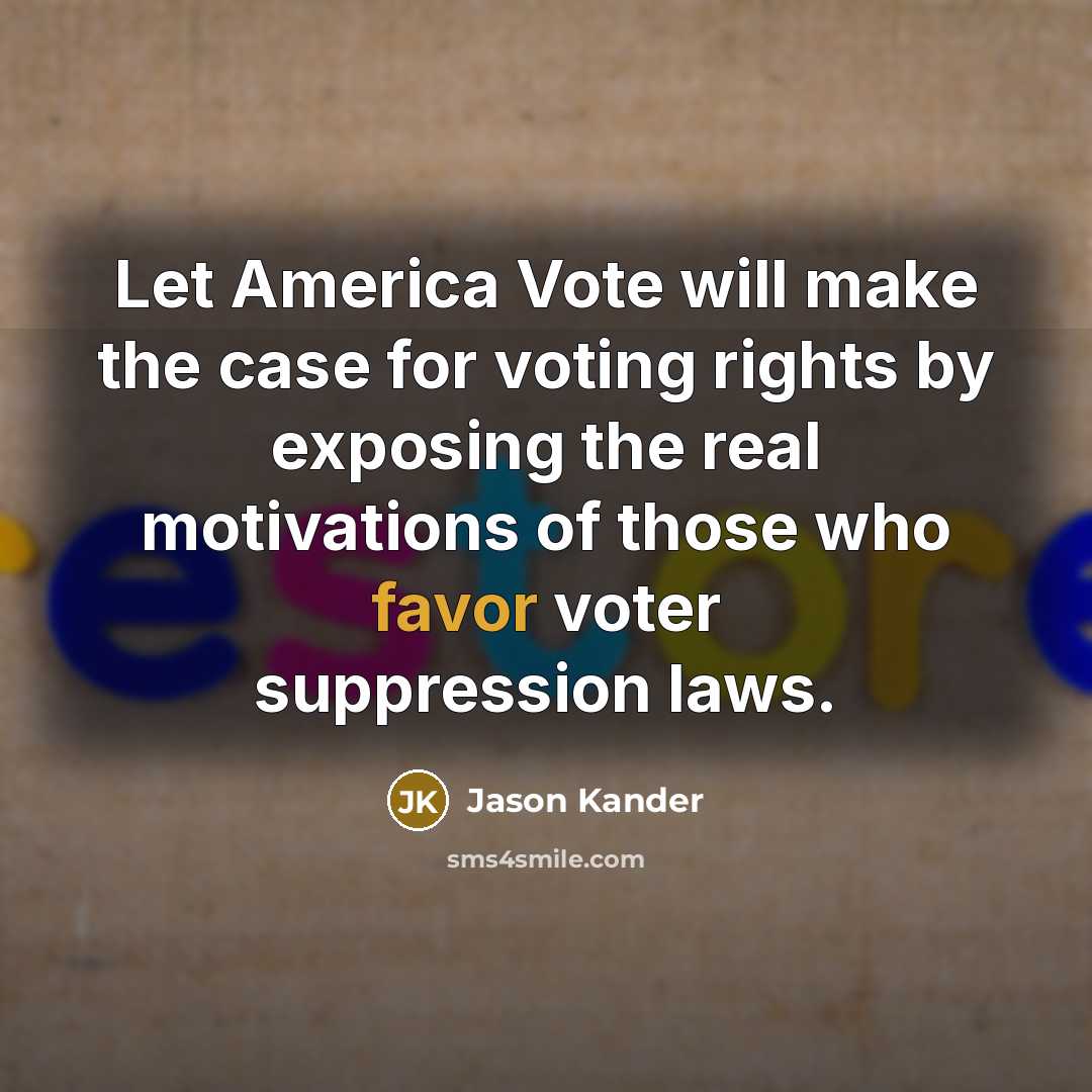 “Let America Vote will make the case for voting rights…” quote by Jason Kander