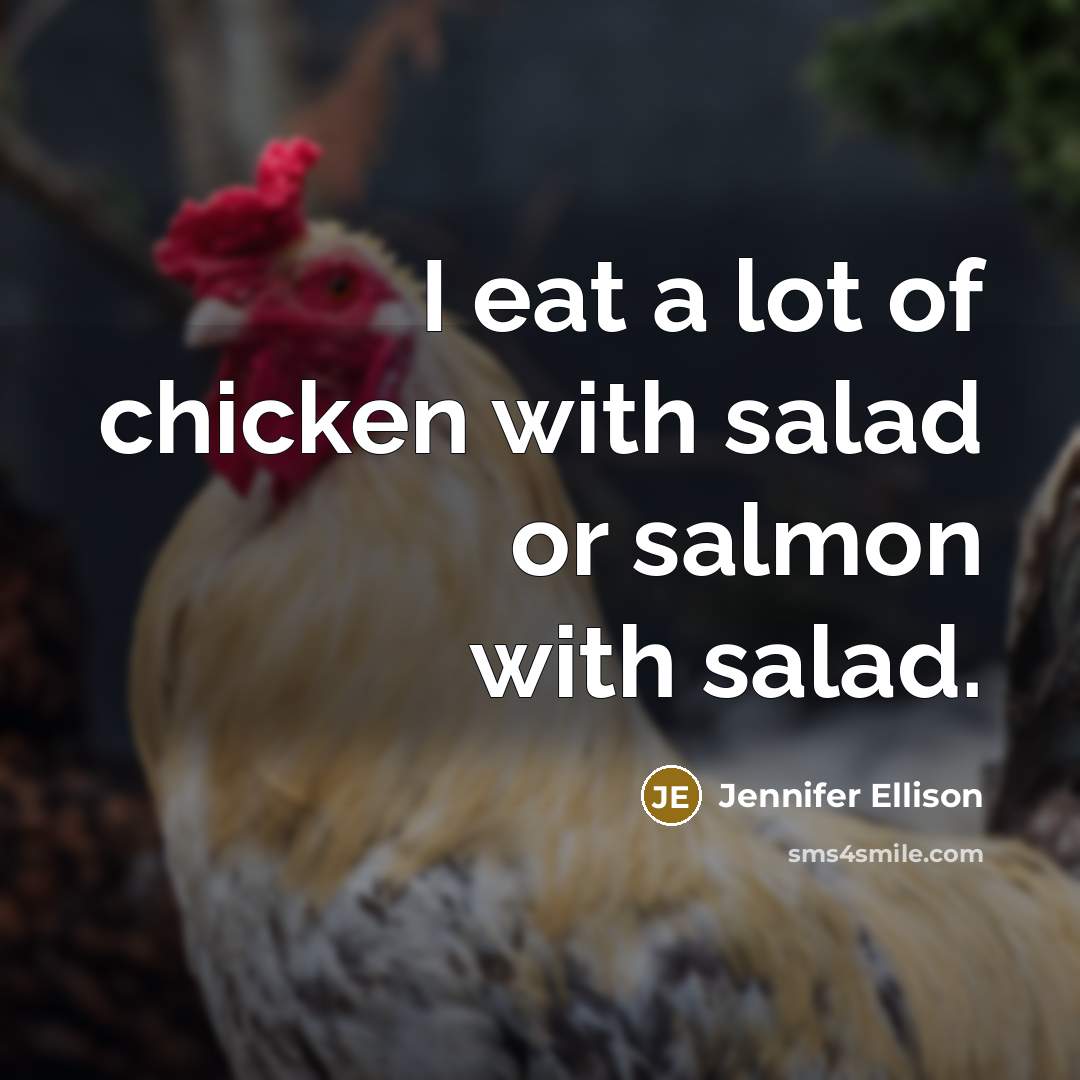 “I eat a lot of chicken with salad or salmon…” quote by Jennifer Ellison