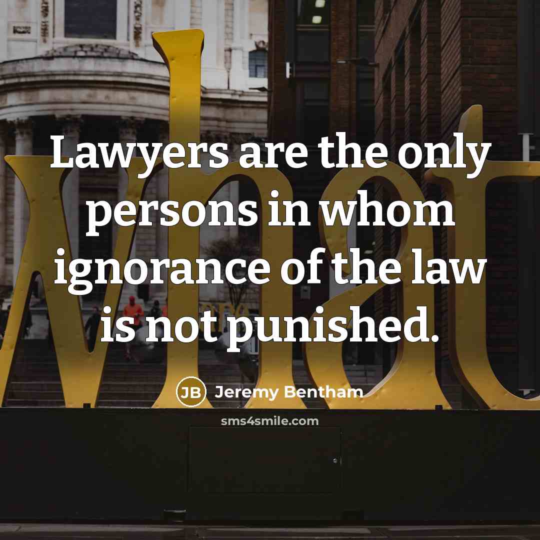 “Lawyers are the only persons in whom ignorance of the…” quote by Jeremy Bentham