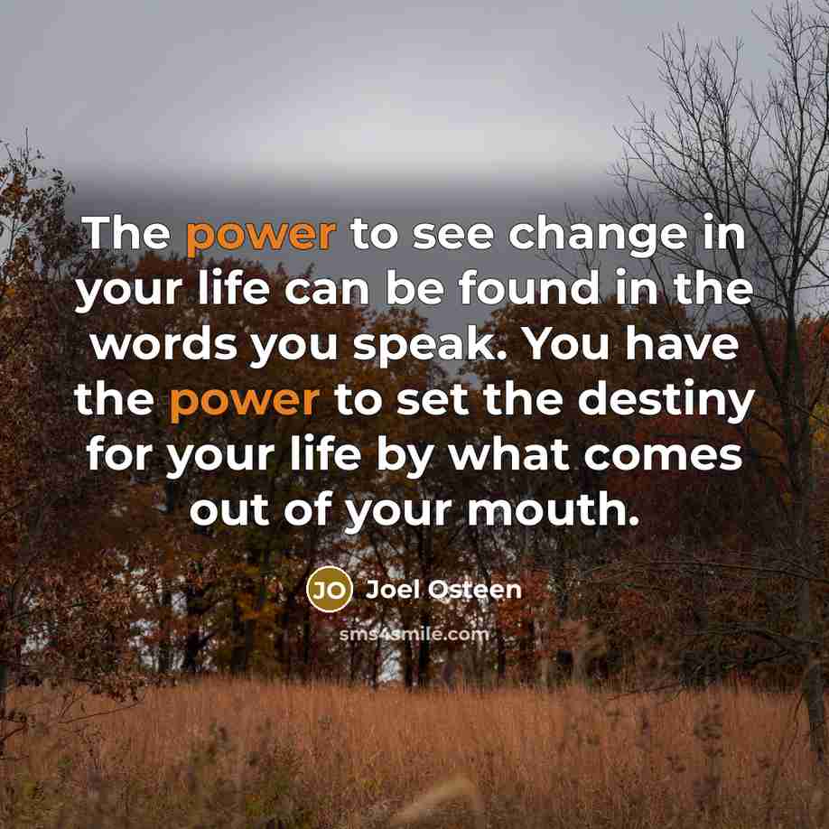 “The power to see change in your life can be…” quote by Joel Osteen