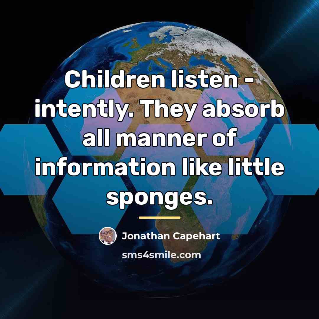 “Children listen - intently. They absorb all manner of information…” quote by Jonathan Capehart