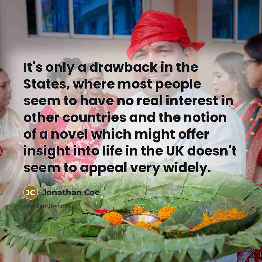 “It's only a drawback in the States, where most people…” quote by Jonathan Coe