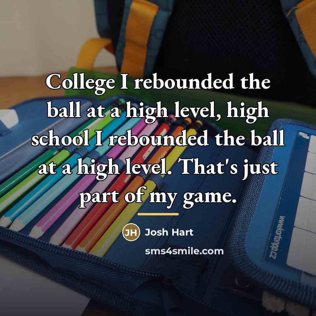 “College I rebounded the ball at a high level, high…” quote by Josh Hart