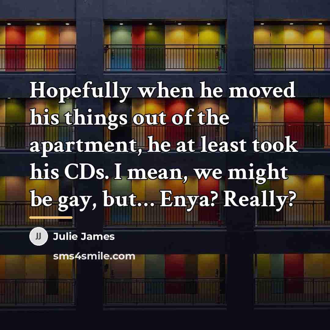 “Hopefully when he moved his things out of the apartment,…” quote by Julie James