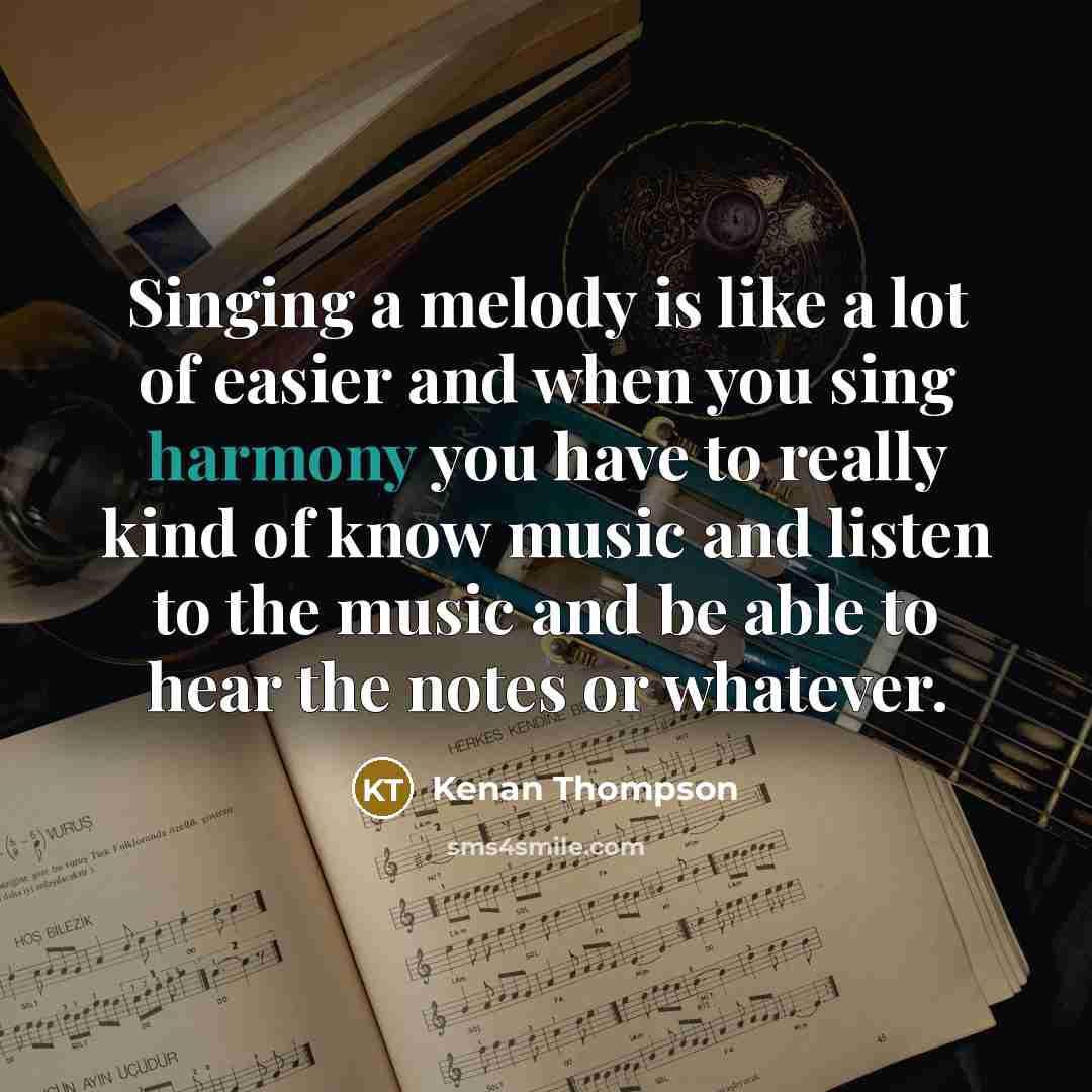 “Singing a melody is like a lot of easier and…” quote by Kenan Thompson