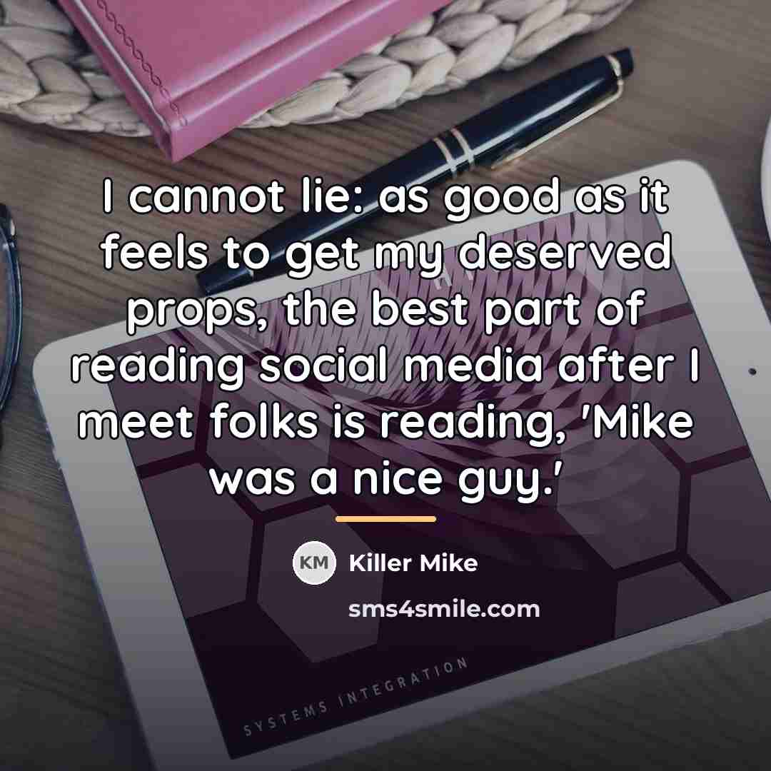 “I cannot lie: as good as it feels to get…” quote by Killer Mike
