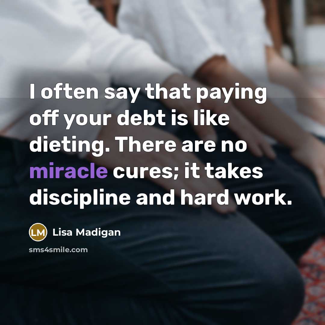 “I often say that paying off your debt is like…” quote by Lisa Madigan