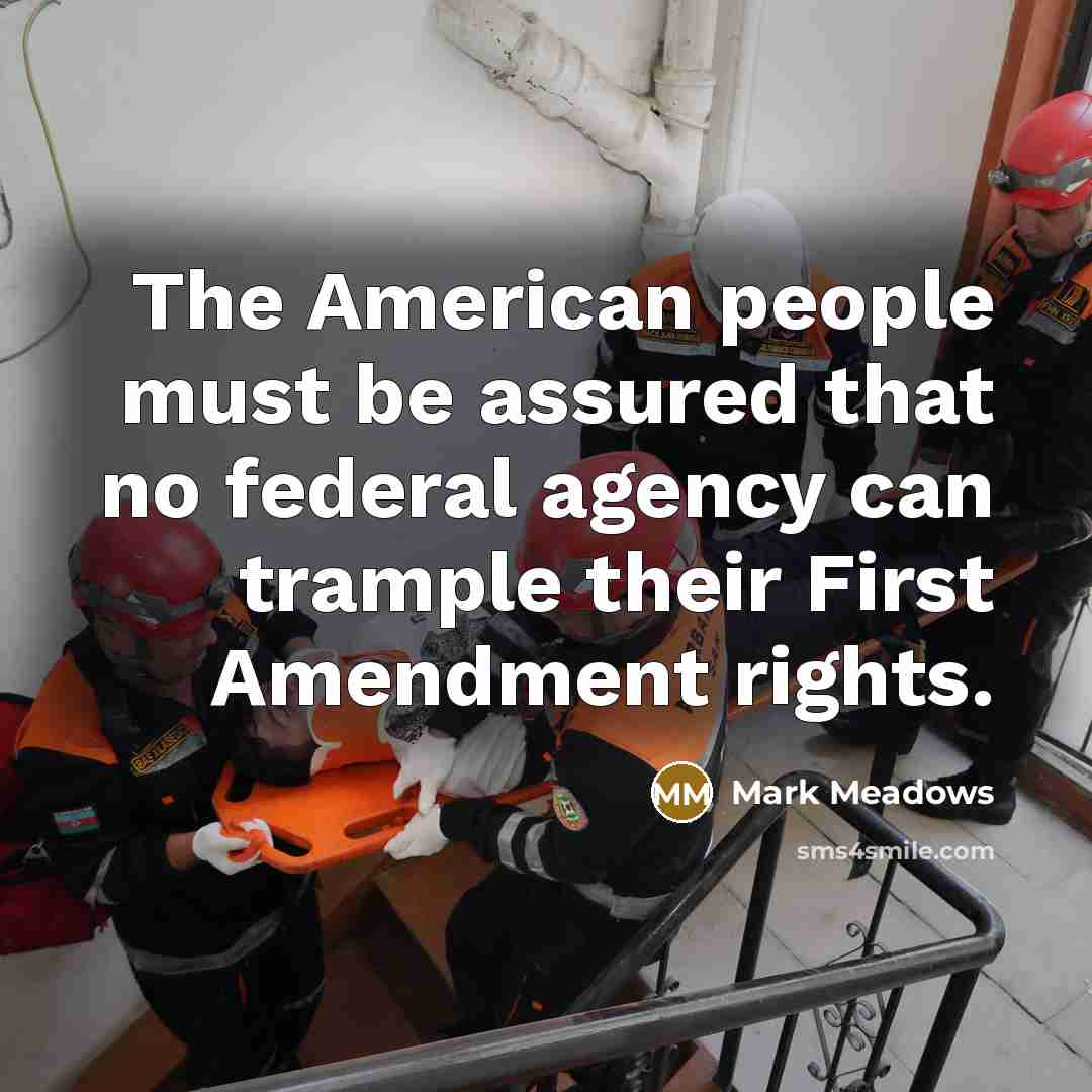 “The American people must be assured that no federal agency…” quote by Mark Meadows
