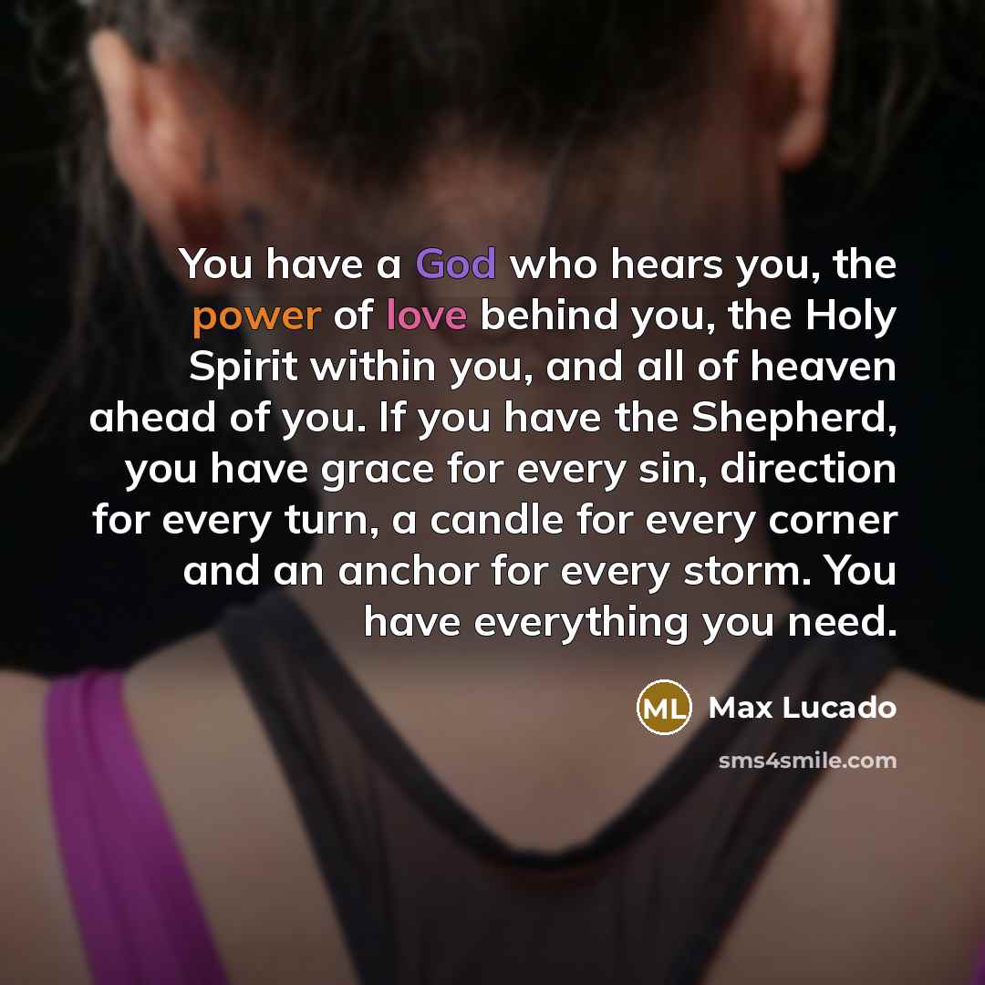 “You have a God who hears you, the power of…” quote by Max Lucado