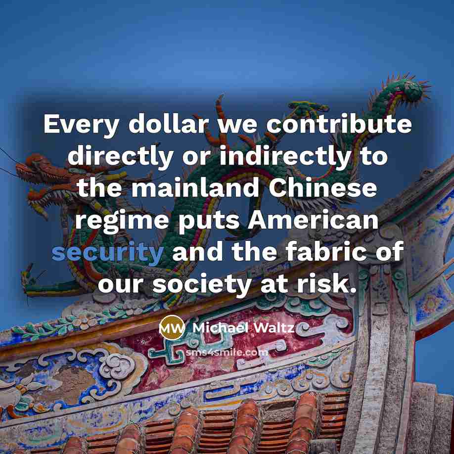 “Every dollar we contribute directly or indirectly to the mainland…” quote by Michael Waltz