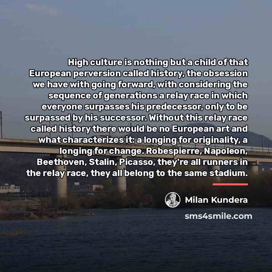 “High culture is nothing but a child of that European…” quote by Milan Kundera