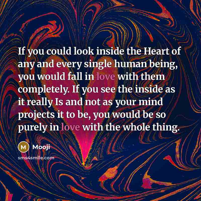 “If you could look inside the Heart of any and…” quote by Mooji