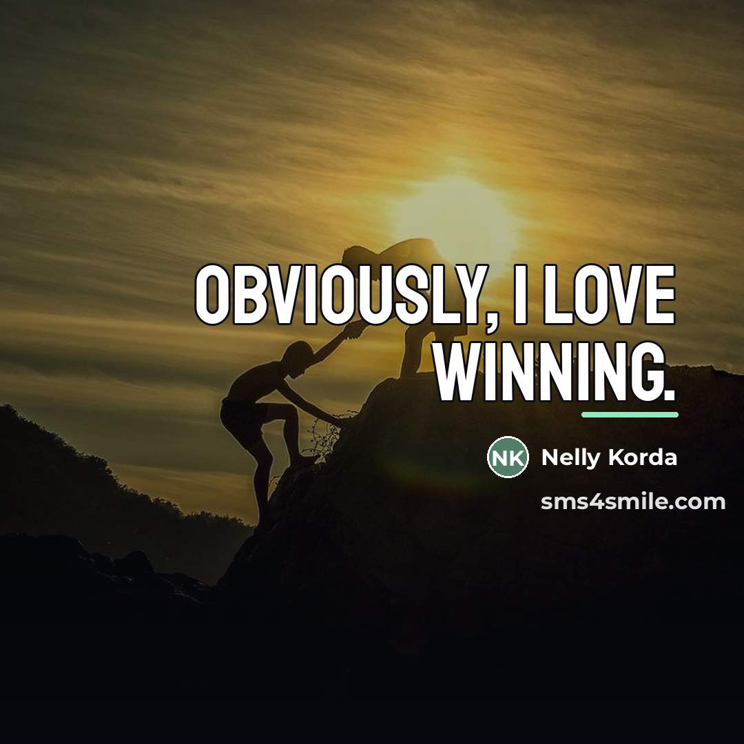 “Obviously, I love winning.…” quote by Nelly Korda