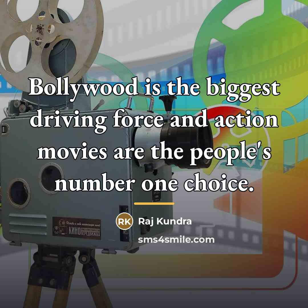 “Bollywood is the biggest driving force and action movies are…” quote by Raj Kundra