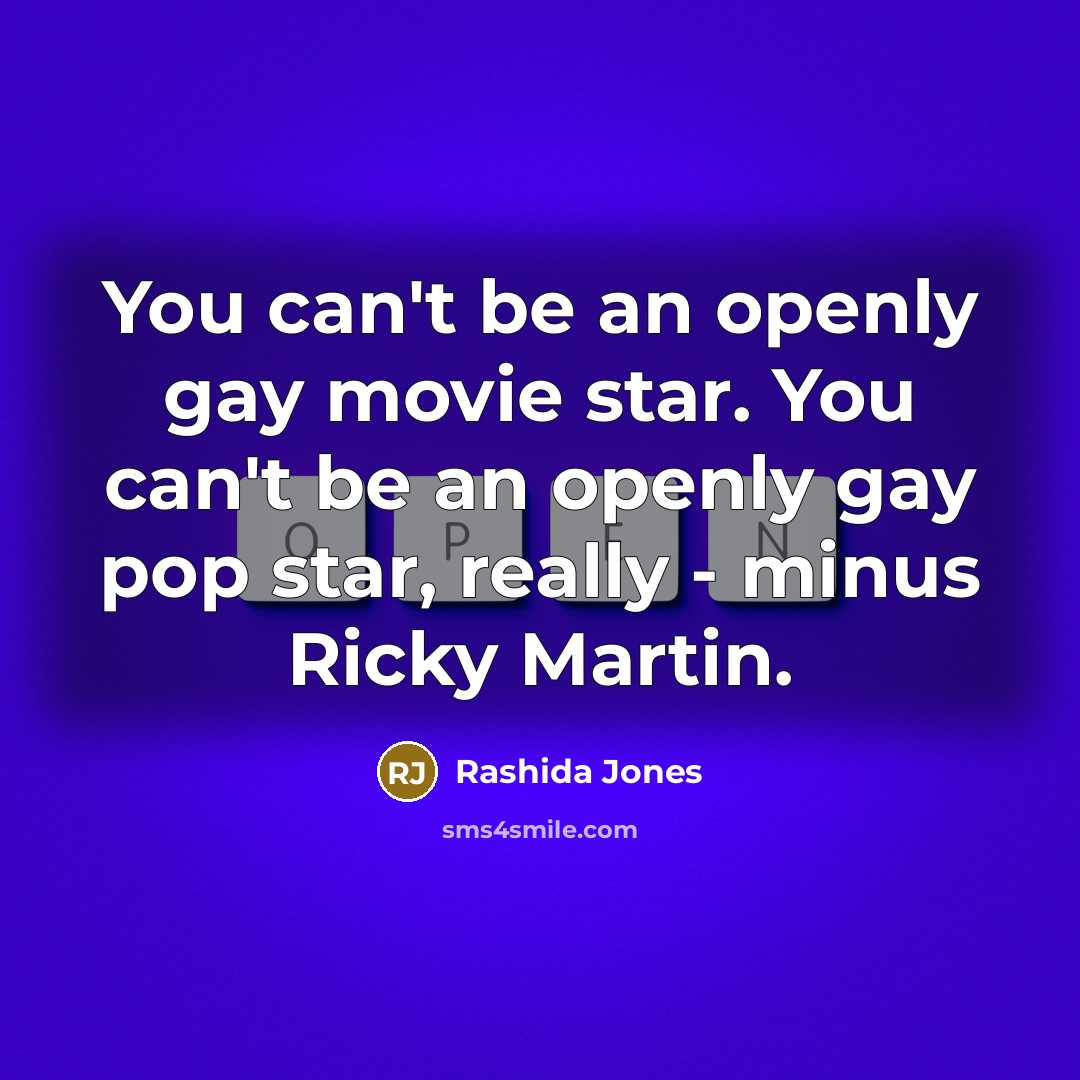 “You can't be an openly gay movie star. You can't…” quote by Rashida Jones