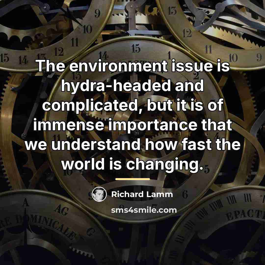 “The environment issue is hydra-headed and complicated, but it is…” quote by Richard Lamm