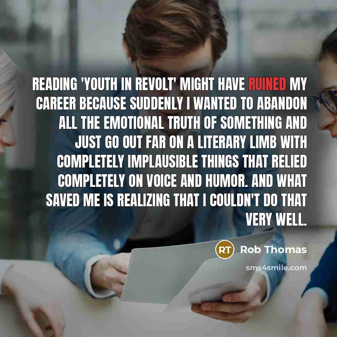 “Reading 'Youth in Revolt' might have ruined my career because…” quote by Rob Thomas