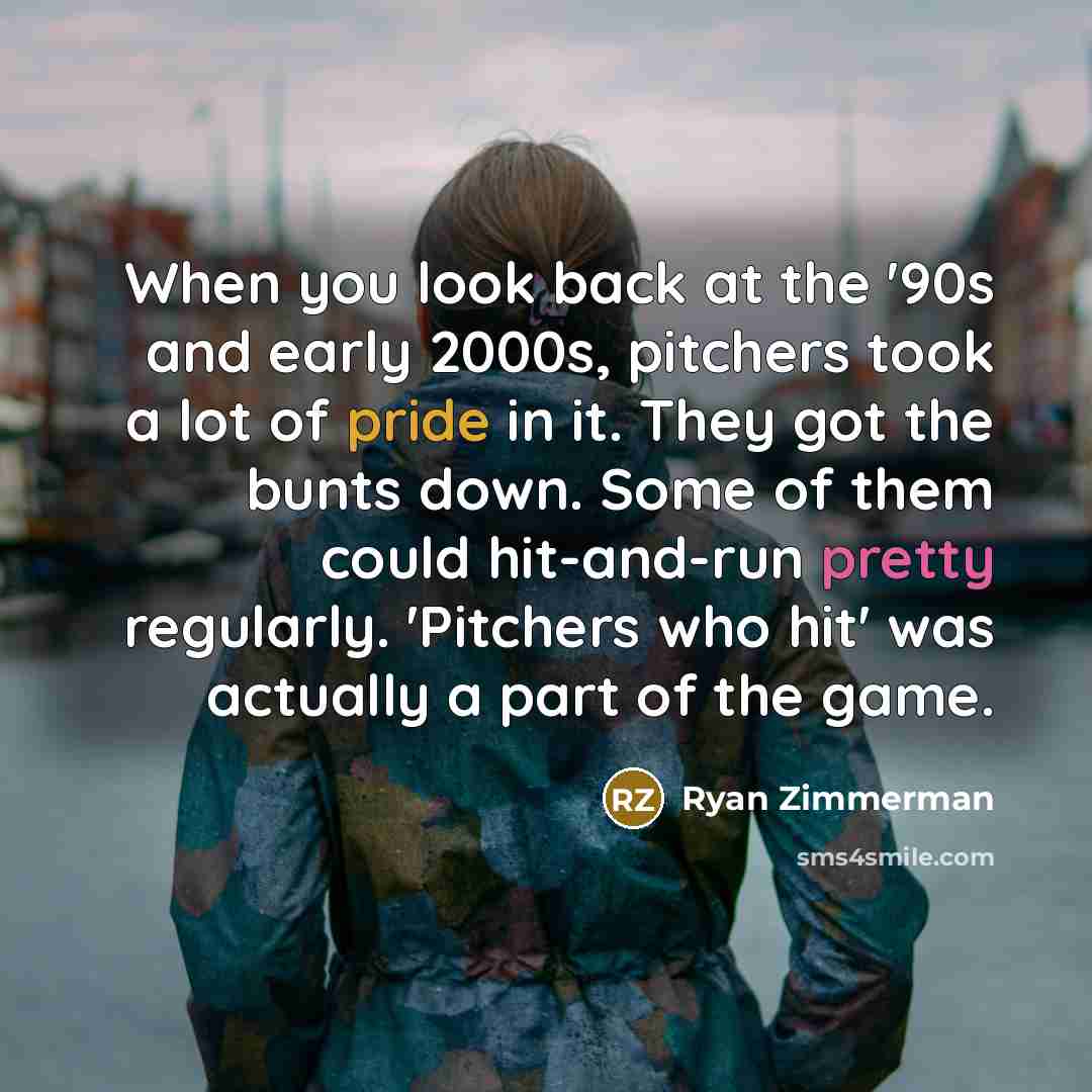 “When you look back at the '90s and early 2000s,…” quote by Ryan Zimmerman